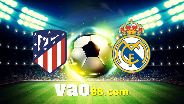 Soi kèo nhà cái Atl. Madrid vs Real Madrid – 02h00 – 09/05/2022