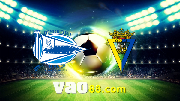 Soi kèo nhà cái Alaves vs Cadiz CF – 01h00 – 23/05/2022